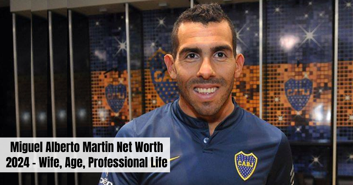 Miguel Alberto Martin Net Worth 2024 – Wife, Age, Professional Life