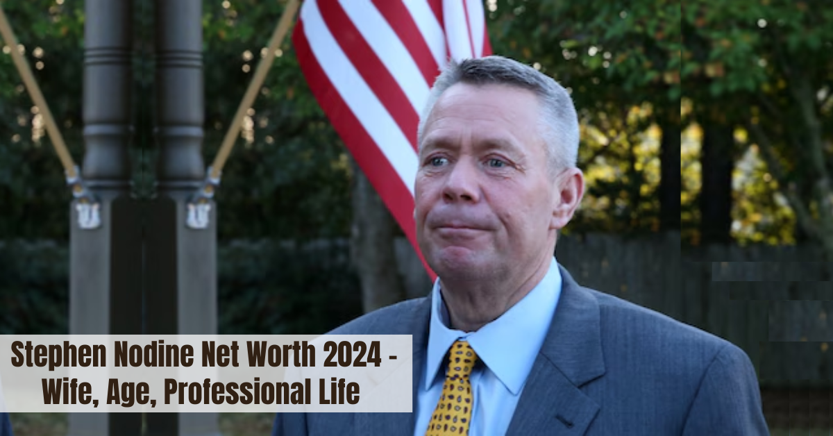 Stephen Nodine Net Worth 2024 – Wife, Age, Professional Life